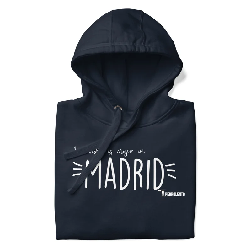 Sudadera la vida es mejor en Madrid