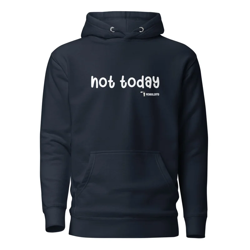 Sudadera not today