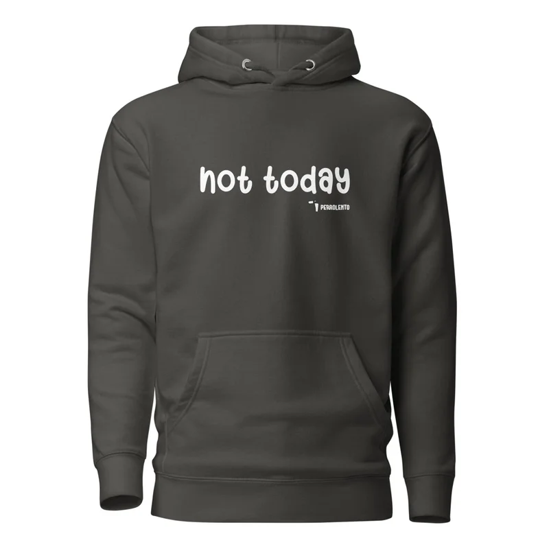 Sudadera not today